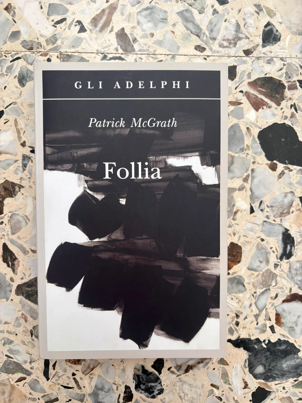 Follia di Patrick McGrath
