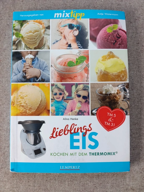 mixTipp Lieblings-Eis - Kochen mit dem Thermomix® (TM5 & TM31), Lempertz Verlag