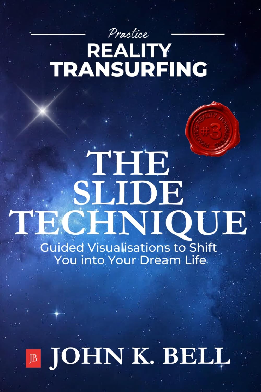 Practice Reality Transurfing - The Slide Technique: Guided Visualisations to