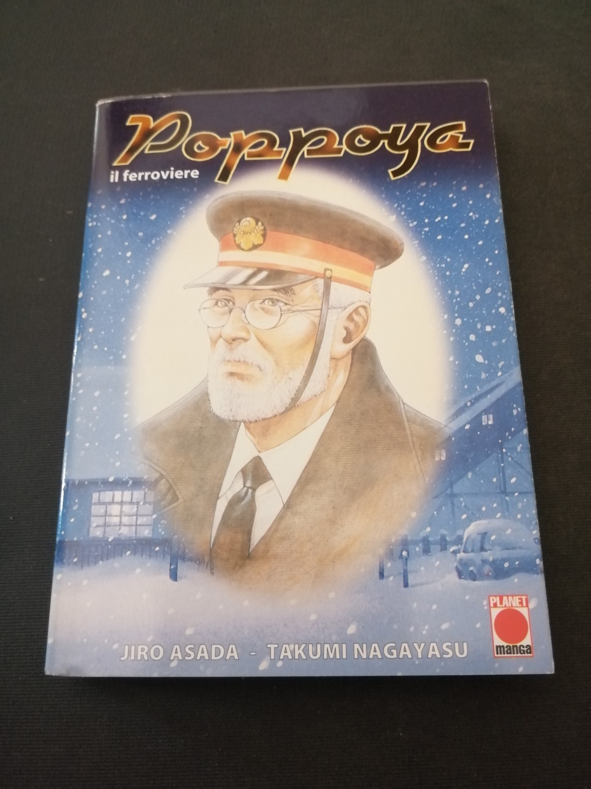 POPPOYA IL FERROVIERE ASADA-NAGAYASU EDIZIONI  PLANET MANGA 2001 EDICOLA!