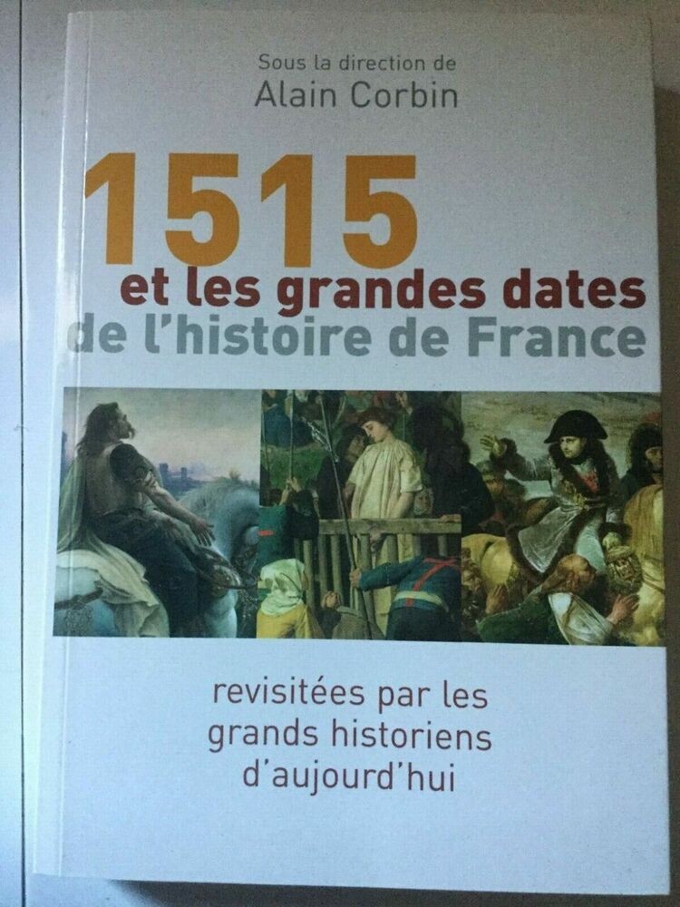 Alain Corbin: 1515 et les grandes dates de l'histoire.../ France Loisirs  2006