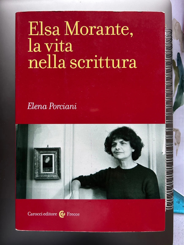 Elsa Morante, la vita nella scrittura di Elena Porciani