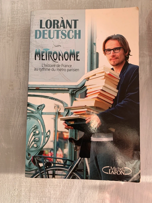 Métronome: L'histoire de France au Rythme du Métro Parisien (French Edition) - Lorant Deutsch