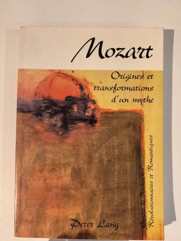 Mozart - Origines et transformations d'un mythe