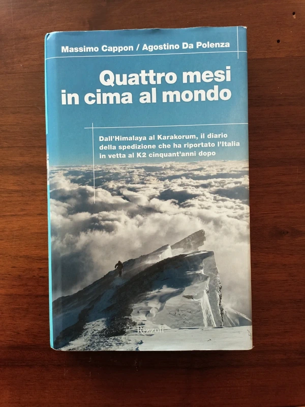 Massimo Cappon Agostino Da Polenza - Quattro mesi in cima al mondo.