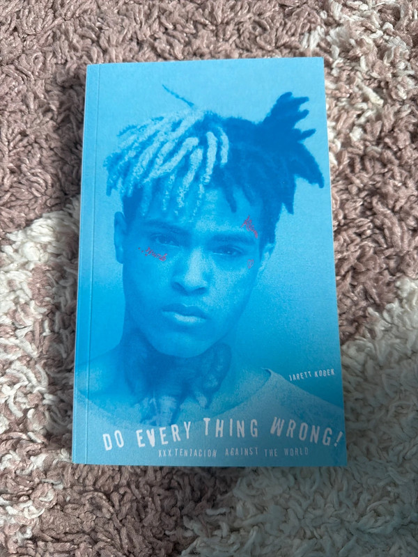 Do Every Thing Wrong!: XXXTentacion Against the World