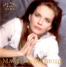 MARTINA MCBRIDE - The Time Has Come CD NEW/SEALED