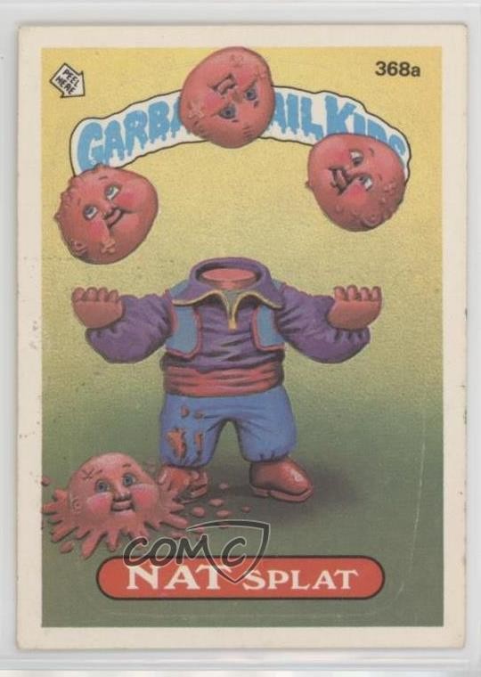 1987 Topps Garbage Pail Kids Serie 9 Nat Splat (One Star Back) #368a 1g57