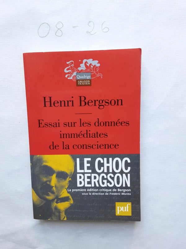 Essai sur les données immédiates de la conscience           de  Henri  Bergson
