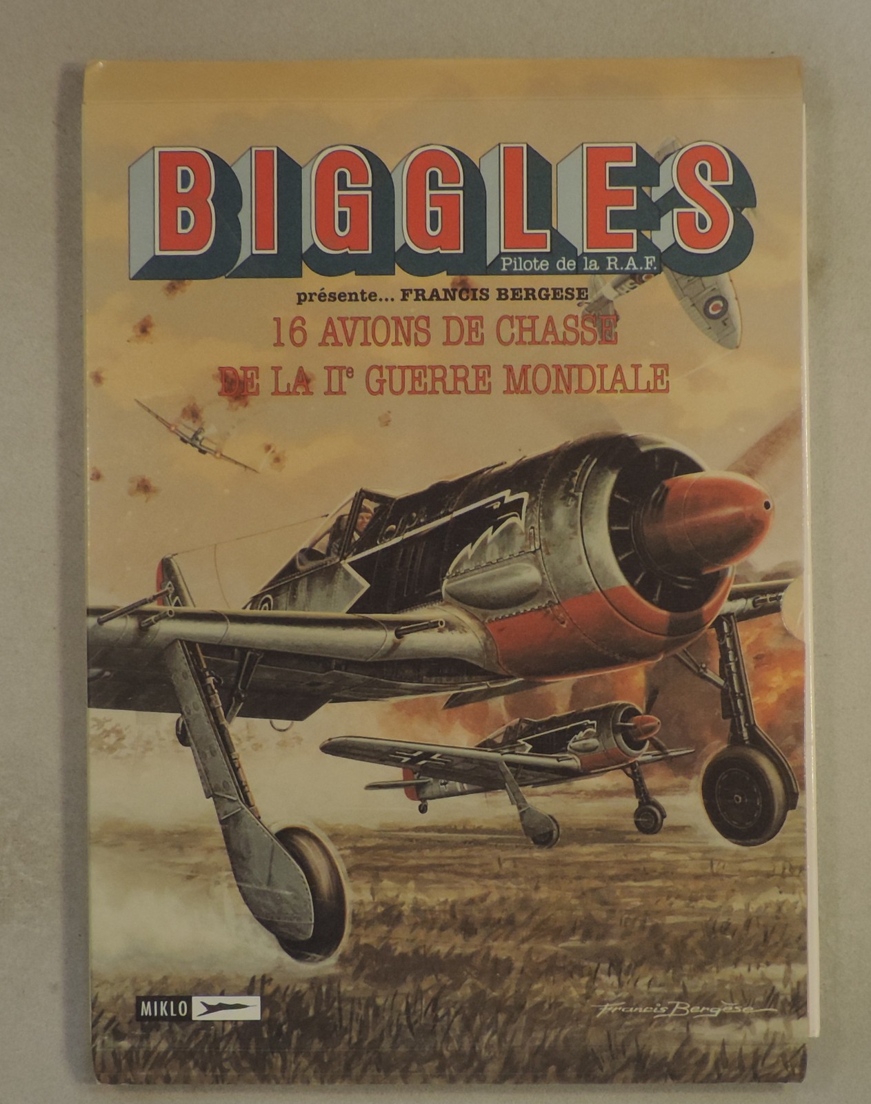 Biggles presente Francis Bergese 16 avions de chasse Bergese Miklo 1998