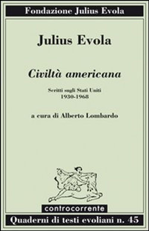 Libri Julius Evola - Civilta Americana. Scritti Sugli Stati Uniti (1930-1968)