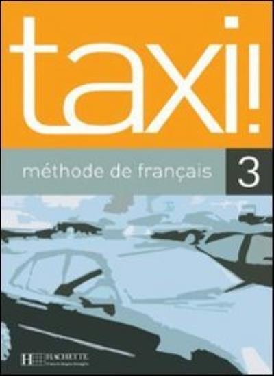 Taxi!: Livre De L'Eleve 3: Methode De Francais: Livre D'eleve-Ro