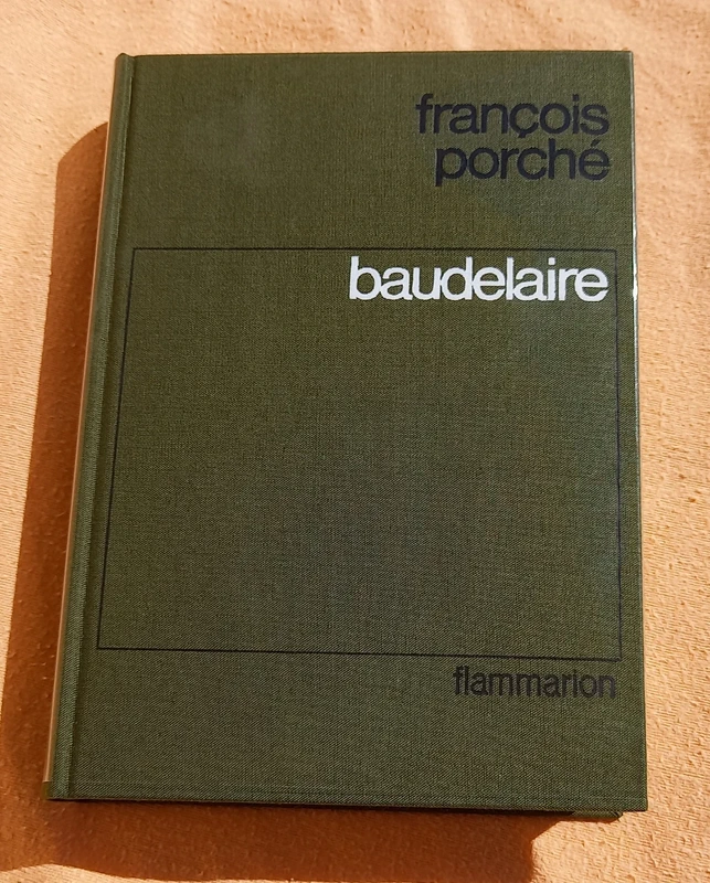 Baudelaire - Histoire d'une âme - Biographie écrite par François Porché