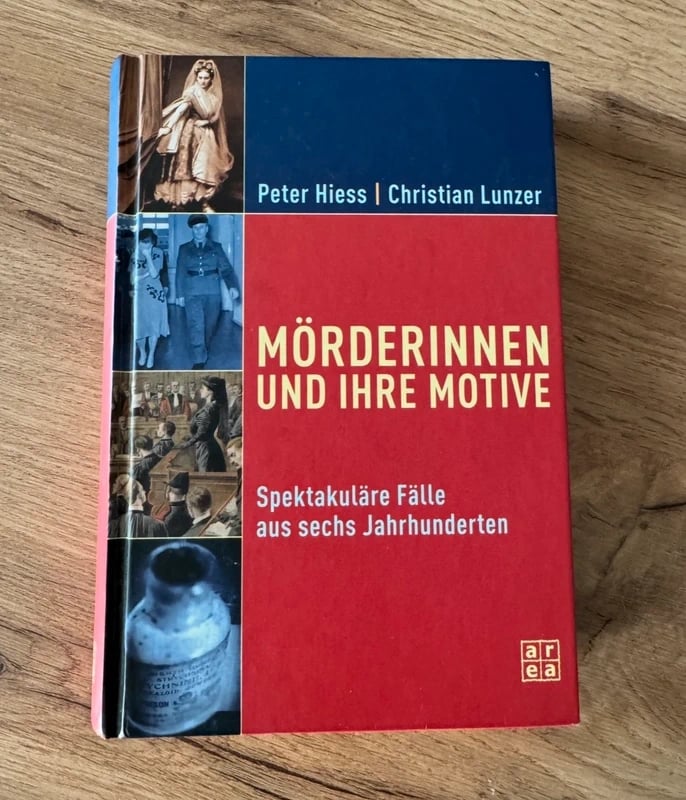 Peter Hiess Christian Lunzer - Mörderinnen und ihre Motive Buch True Crime Hardcover