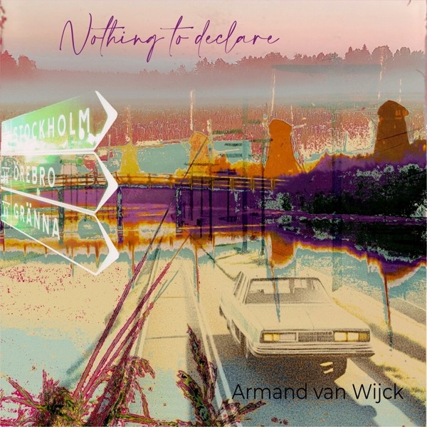 ARMAND VAN WIJCK - NOTHING TO DECLARE (GATEFOLD DIGISLEEVE)   CD NEUF