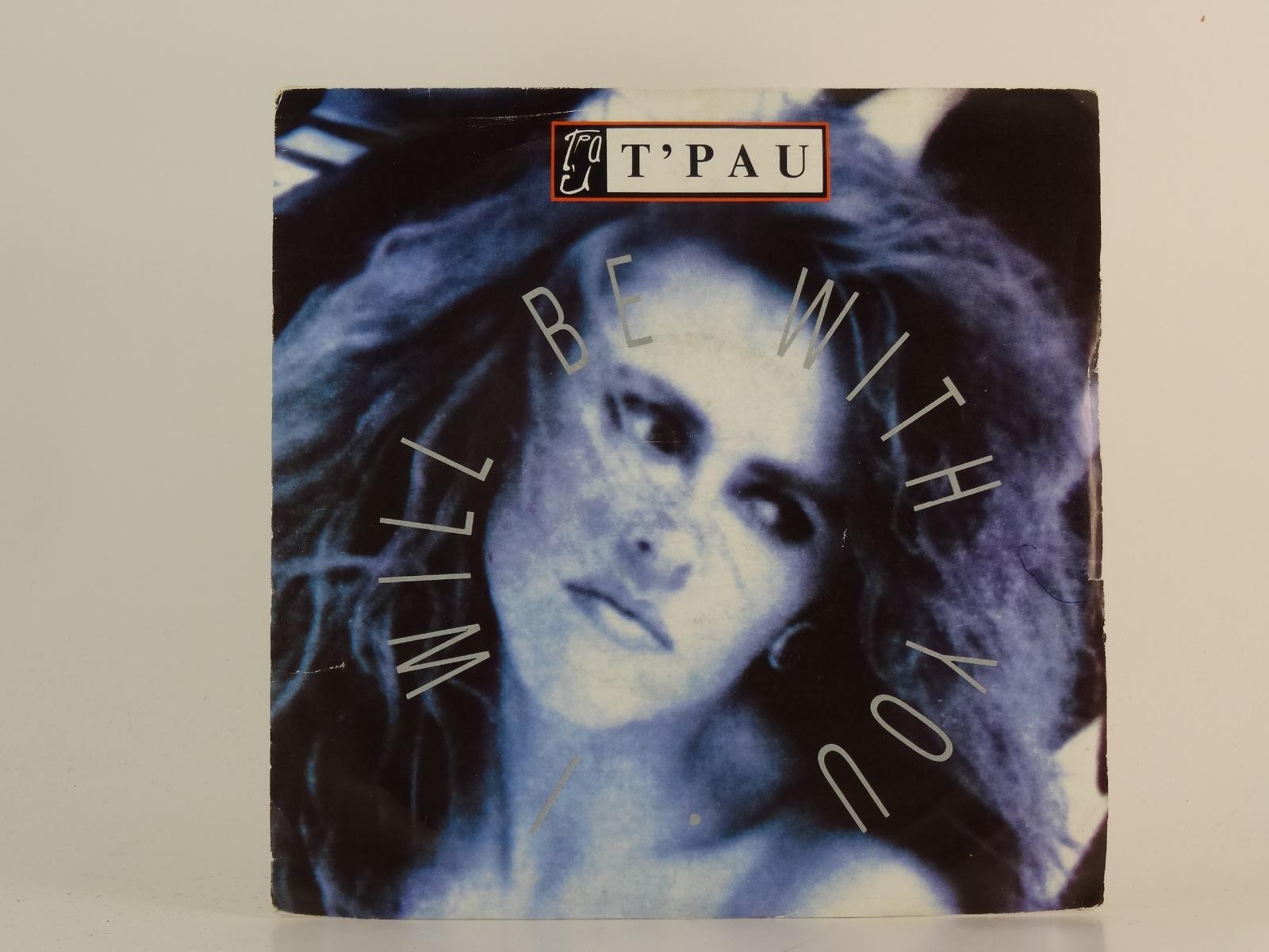 T'PAU WILL BE WITH YOU (89) 2 Track 7" Single including Picture Sleeve SIREN REC