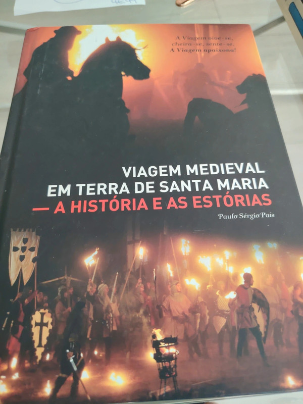Viagem medieval em terra de Santa Maria a historia e as estofias