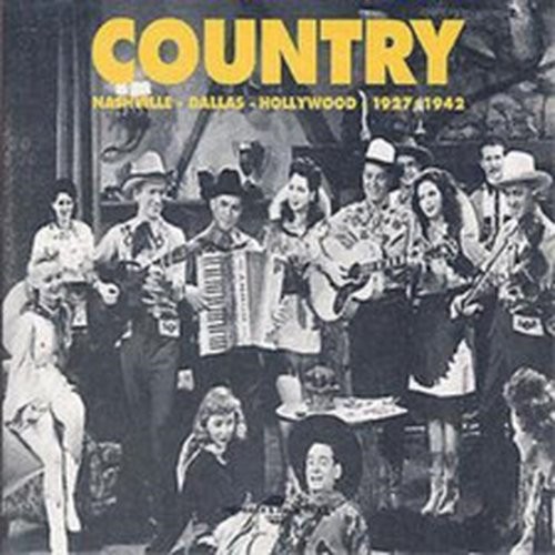 VARIOUS COUNTRY:NASHV.-DALLAS-HOLLYWOOD 1927-42 (CD) ALBUM