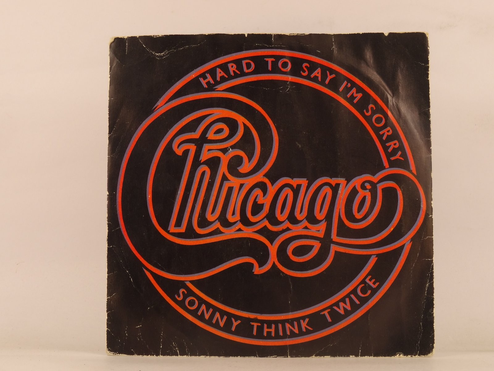 CHICAGO HARD TO SAY I'M SORRY (124) 2 Track 7" Single including Picture Sleeve W