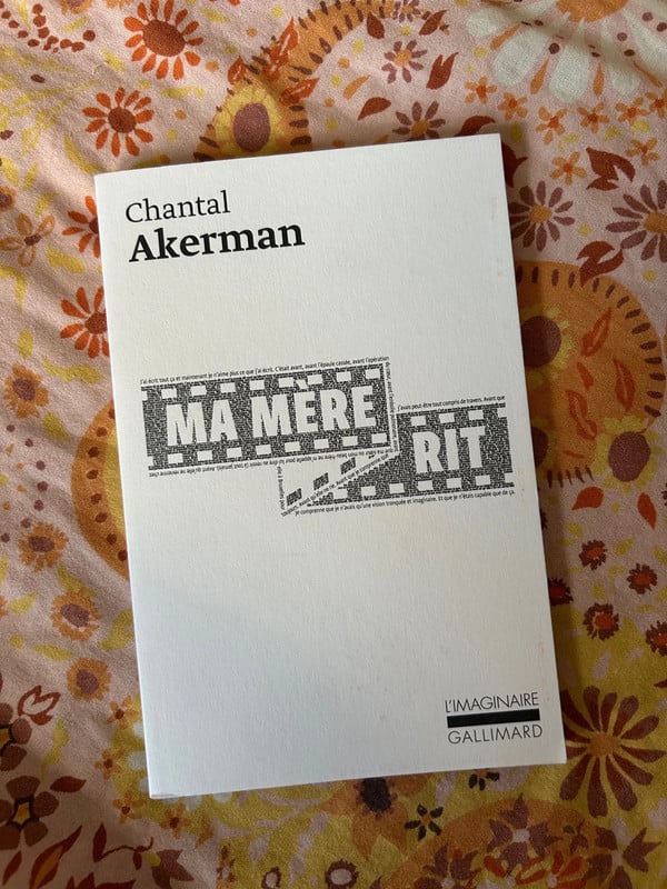 Livre de Chantal Akerman « ma mère rit »
