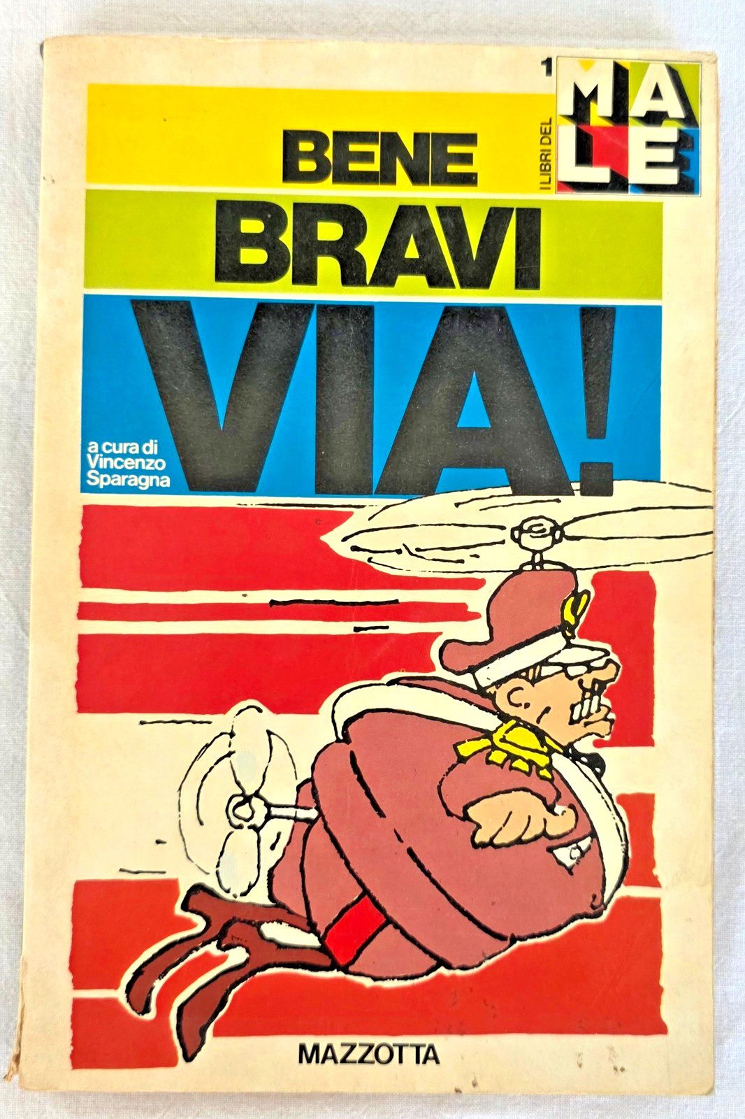 VINCENZO SPARAGNA: BENE BRAVI VIA! MAZZOTTA EDITORE 1979