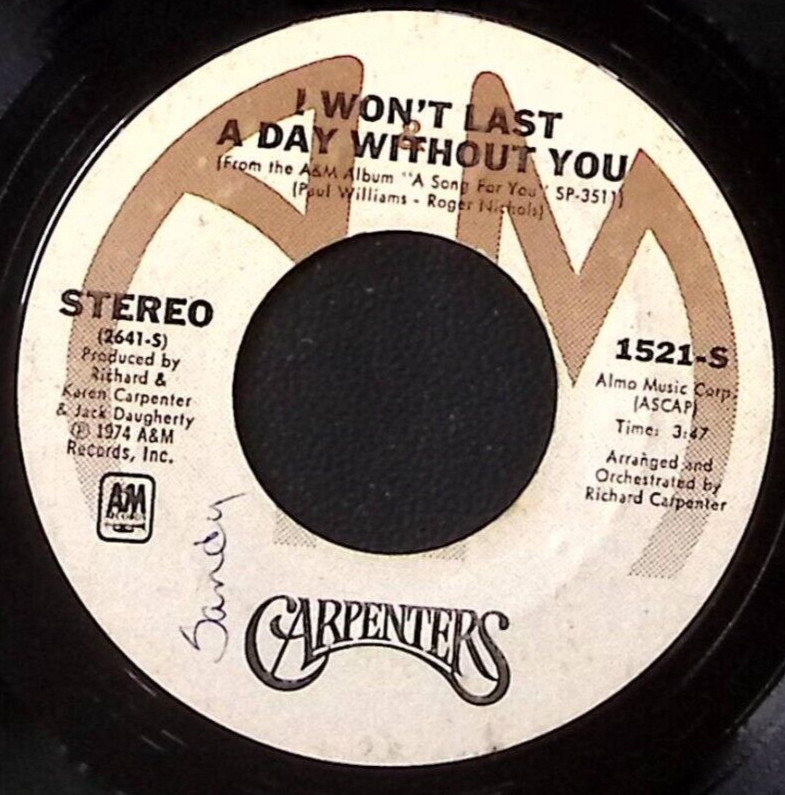 CARPENTERS I WON'T LAST A DAY WITHOUT YOU/ONE LOVE A&M RECORDS VINYL 45 50-71