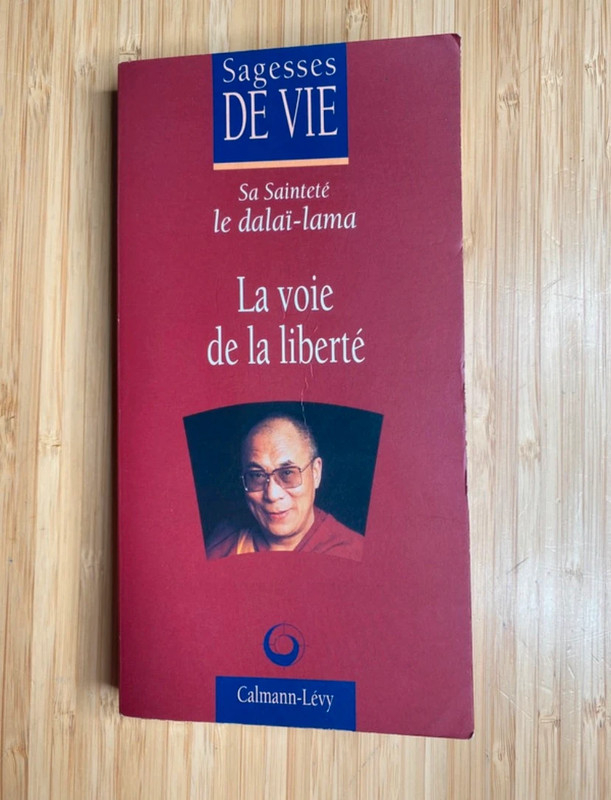 Sagesses De Vie - Sa Sainteté le dalaï-lama - La voie de la liberté