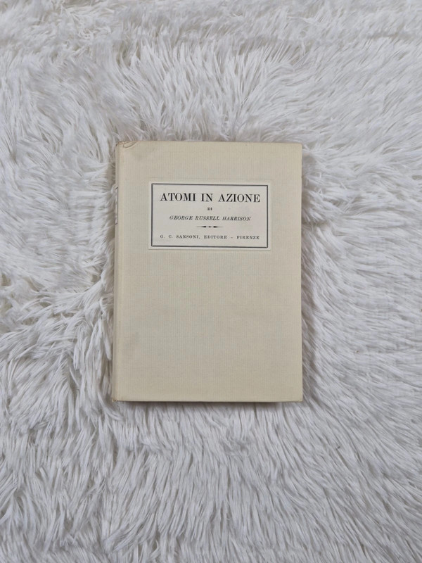 Saggio vintage: "Atomi in azione" - George Russell Harrison (Sansoni, 1949)