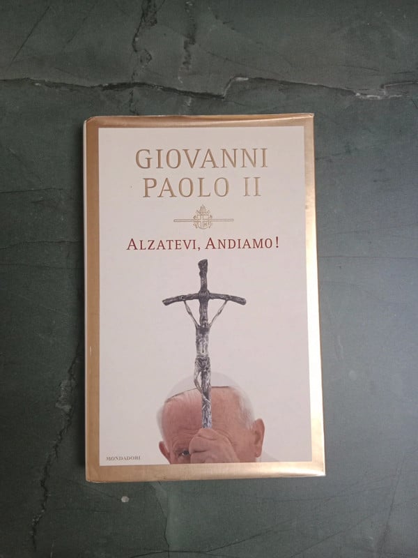 Giovanni Paolo II - Alzatevi, andiamo!