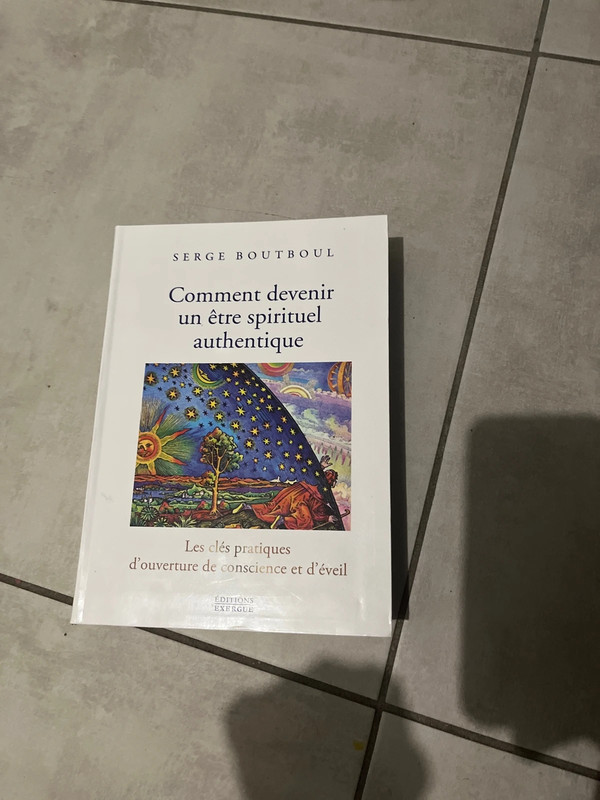 Comment devenir un être spirituel authentique Serge boutboul