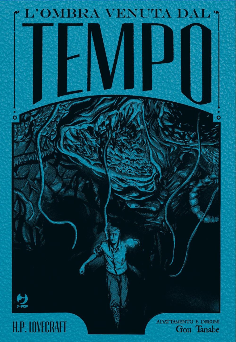 Libri Gou Tanabe - L' Ombra Venuta Dal Tempo Da H. P. Lovecraft. Ediz. Deluxe