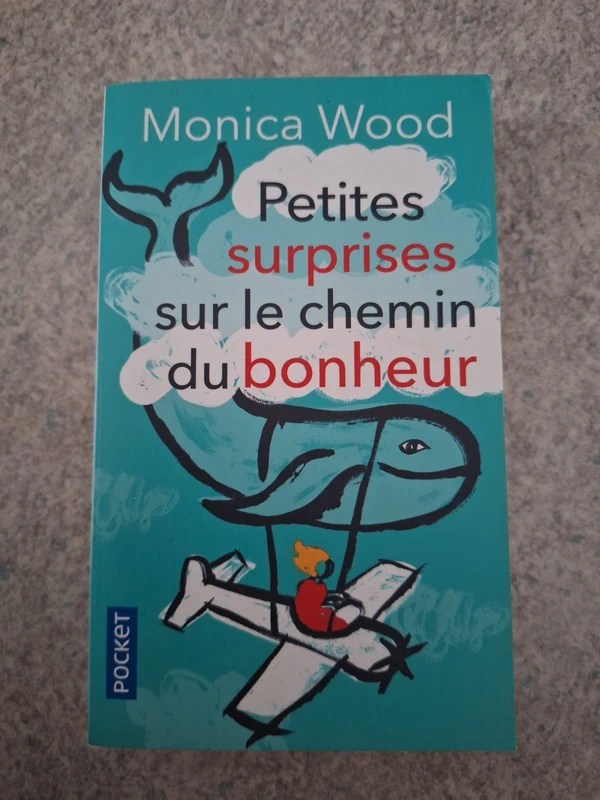 Petites surprises sur le chemin du bonheur - Monica Wood