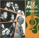 FOLK MUSIC AT NEWPORT, VOL. I - V/A - CD - LIVE - **BRAND NEW/STILL SEALED**