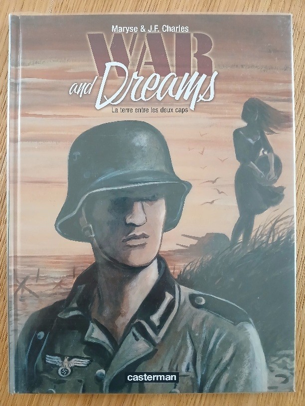 War and dreams 1.La terre entre les deux caps (JF et Maryse Charles) EO 2007