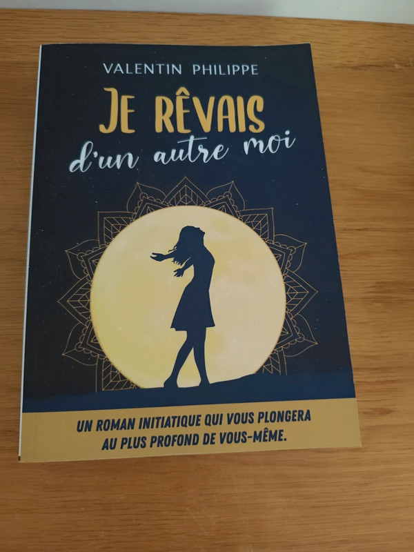 Je rêvais d'un autre moi" - Valentin Philippe Roman initiatique neuf