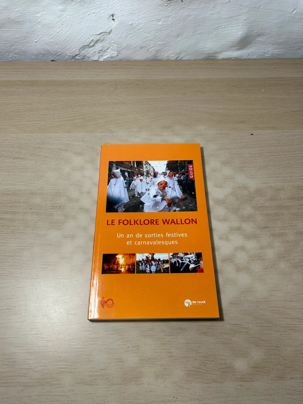 Jacques Willemart - Le Folklore Wallon : Un an de sorties festives et carnavalesques