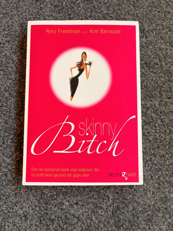 Skinny bitch Een no-nonsense boek voor iedereen die nu eens echt gezond wil gaan eten Met weekmenu's