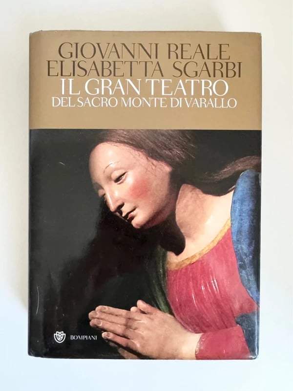Il Gran Teatro del Sacro Monte di Varallo – Giovanni Reale – Ediz. Sgarbi