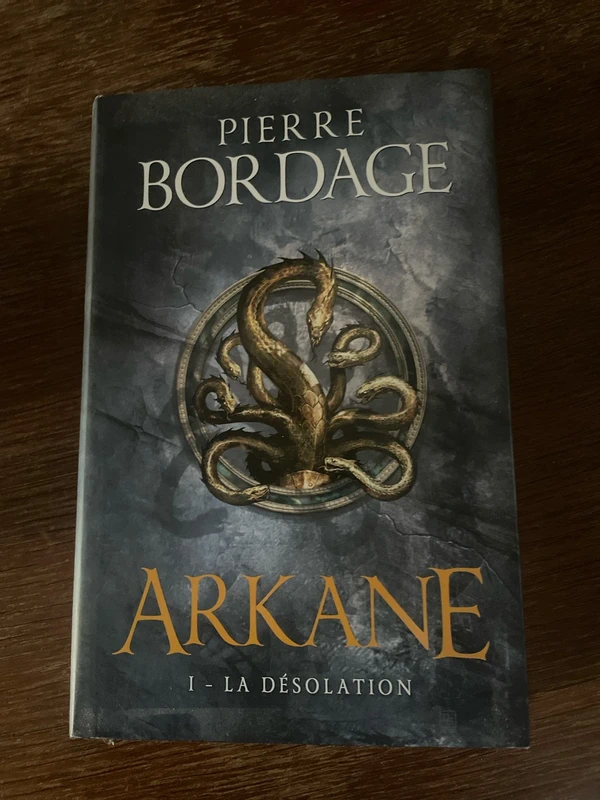 Arkane / Pierre Bordage / 1 la desolation