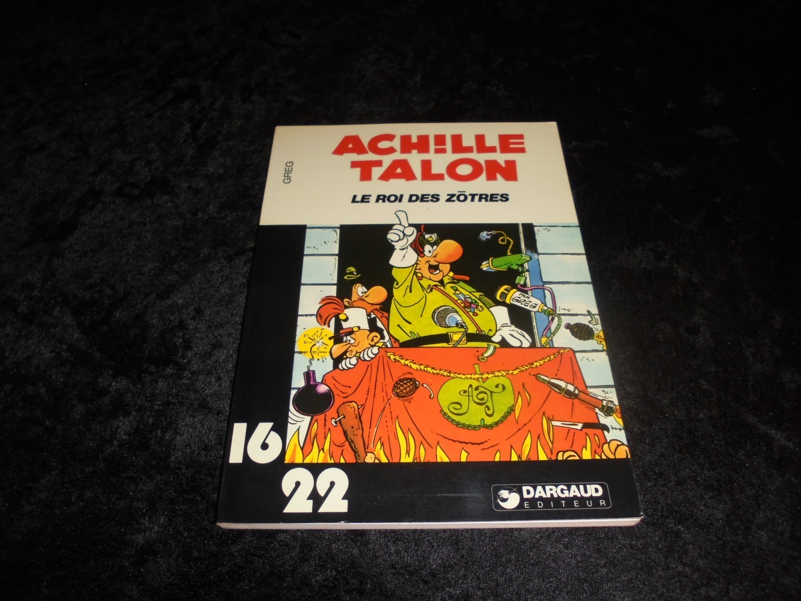 Collection 16/22 Greg Achille Talon : Le roi des Zotres Editions Dargaud 1982