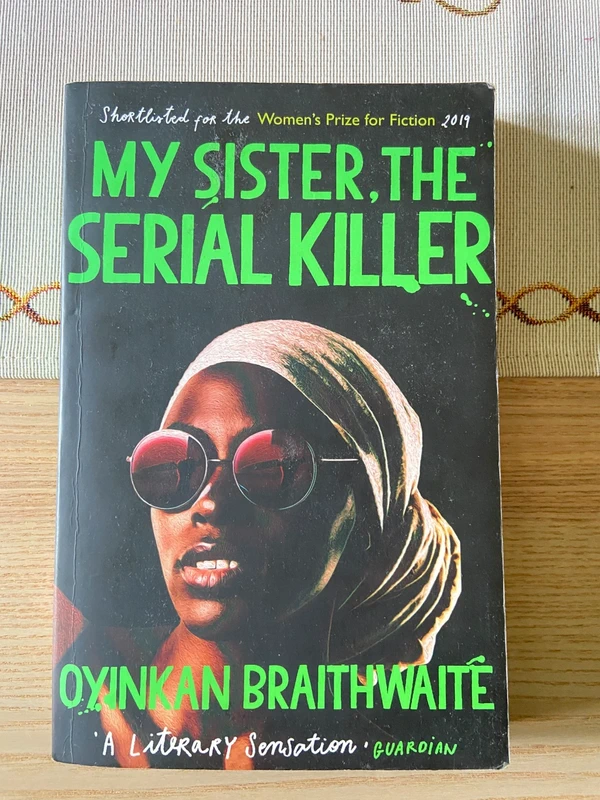 My Sister, the Serial Killer - Oyinkan Braithwaite