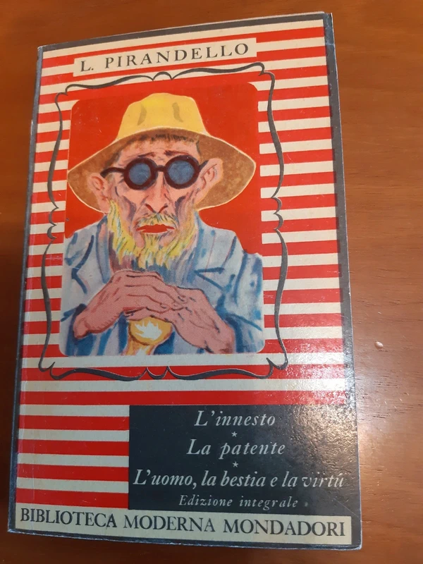 Pirandello 1950. L'innesto. La patente. L'uomo, la bestia e la virtù