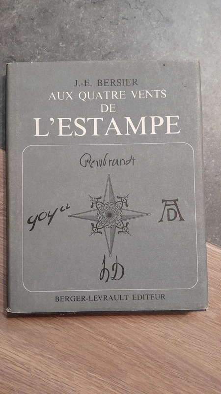 Aux quatre vents de l'estampe J.E. Bersier - Berger-Levrault éditeur 1971
