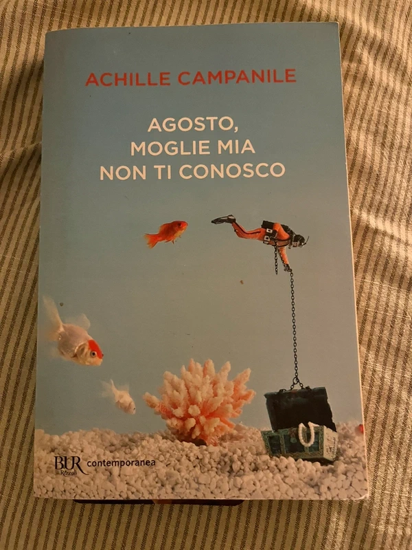 Achille Campanile - Agosto, mohlie mia non ti conosco