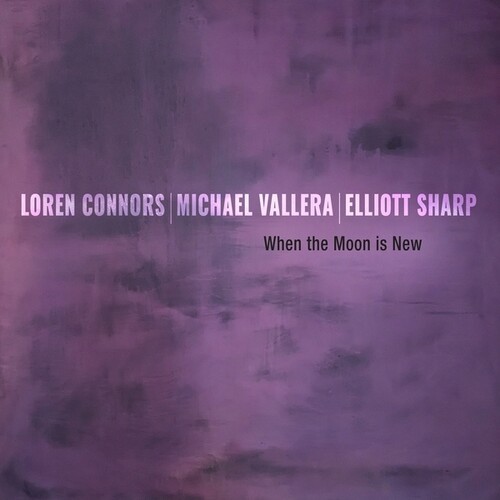 Connors,Loren / Sharp,Elliott / Vallera,Michael - When the Moon is New [Used Ver