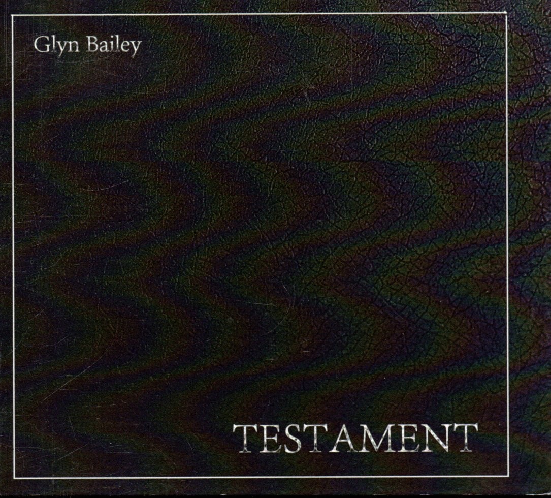 GLYN BAILEY - Testament - CD Album *Digipak*