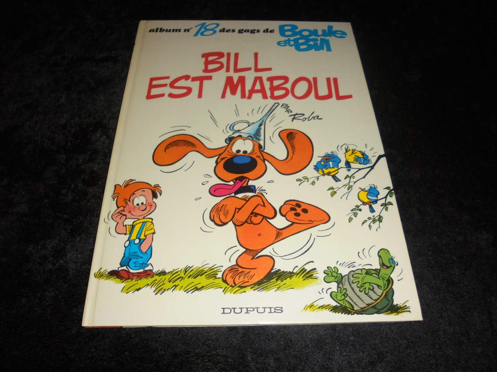 Roba : Boule et Bill 18 : Bill est Maboul EO Dupuis 1980