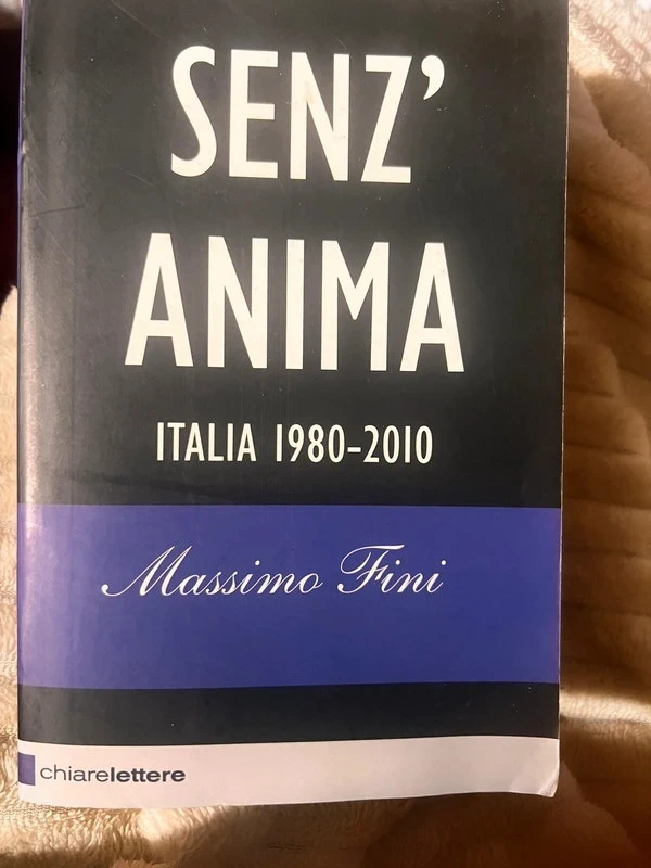 Senz'anima. Italia 1980-2010 – Massimo Fini (Prima Edizione Chiarelettere)