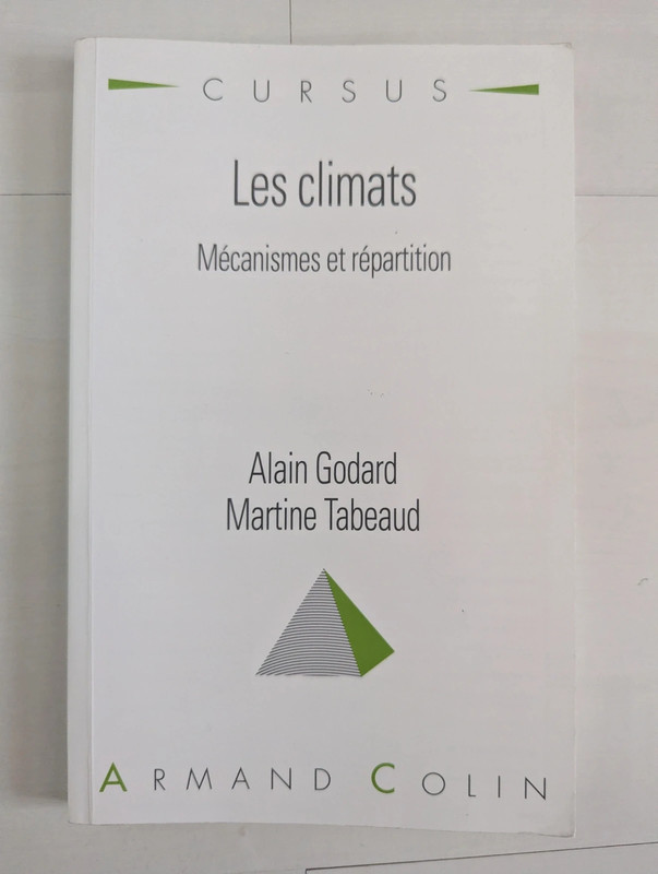 Les climats : Mécanismes et répartition, Alain Godard