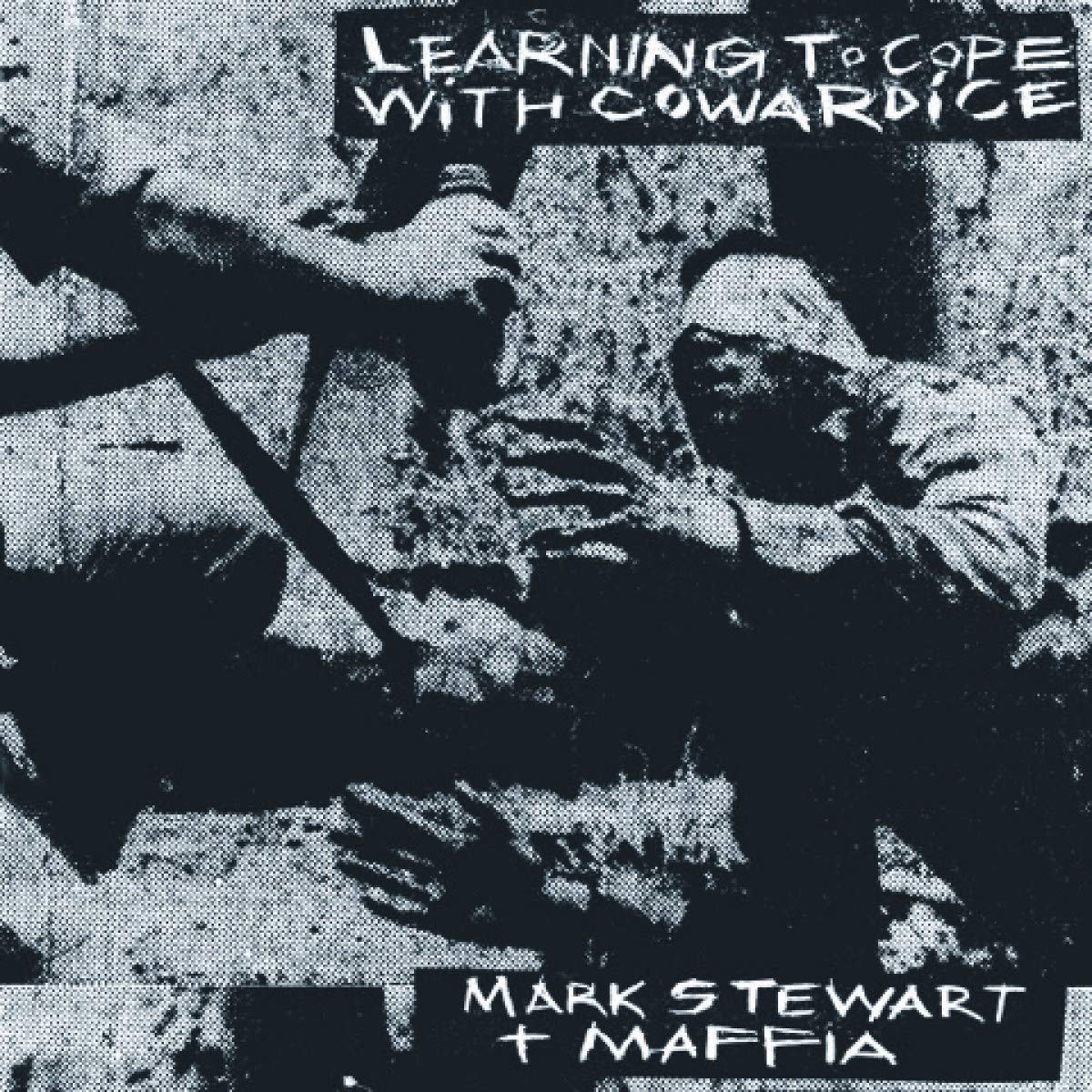 Mark Stewart E La Maffia Imparare A Far Fronte Alla Codardia / Le Tappe Perdute